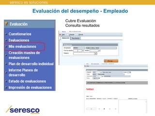 Evaluación del desempeño - Empleado
Cubre Evaluación
Consulta resultados
 