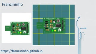 Franzininho
https://franzininho.github.io
 