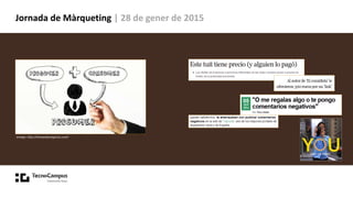 Jornada de Màrqueting | 28 de gener de 2015
imatge: http://tiempodenegocios.com/
 