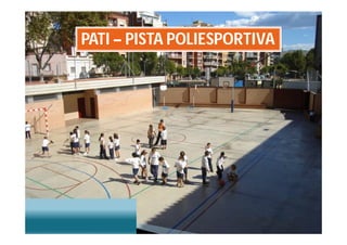 PATI – PISTA POLIESPORTIVA
 
