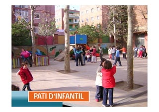 PATI D’INFANTIL
 