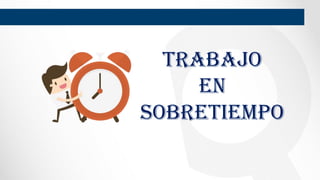 Jornada de trabajo, horario y trabajo en sobretiempo | PDF