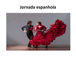 Jornada espanhola 
 