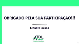 33
OBRIGADO PELA SUA PARTICIPAÇÃO!!!
Leandro Eulálio
 