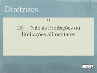 **
13) Não às Proibições ou
limitações alimentares
 