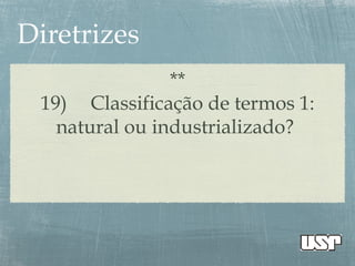 **
19) Classificação de termos 1:
natural ou industrializado?
 
