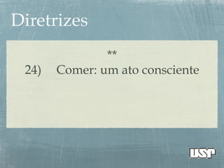 **
24) Comer: um ato consciente
 