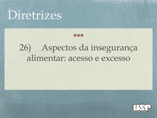 ***
26) Aspectos da insegurança
alimentar: acesso e excesso
 