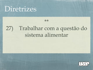 **
27) Trabalhar com a questão do
sistema alimentar
 