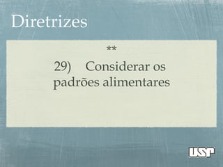 **
29) Considerar os
padrões alimentares
 