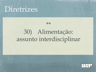 **
30) Alimentação:
assunto interdisciplinar
 