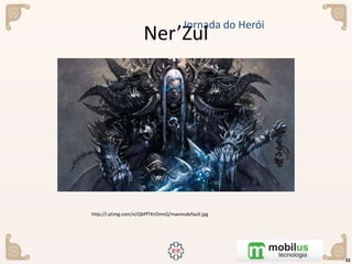 Ner’Zul
22
Jornada do Herói
http://i.ytimg.com/vi/QbPfTKrOmnQ/maxresdefault.jpg
 