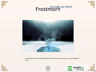 Frostmorn
24
Jornada do Herói
http://img04.deviantart.net/8d7f/i/2009/142/9/4/frostmourne_wallpaper_by_lastchildofgallifr
ey.jpg
 