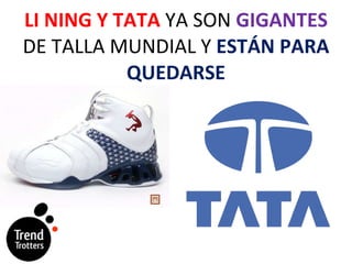 LI NING Y TATA  YA SON  GIGANTES  DE TALLA MUNDIAL Y  EST ÁN PARA QUEDARSE 