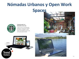 Nómadas Urbanos y Open Work Spaces 