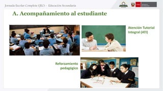A. Acompañamiento al estudiante 
Reforzamiento 
pedagógico 
Atención Tutorial 
Integral (ATI) 
 