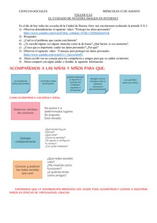 CIENCIAS SOCIALES MIÉRCOLES 12 DE AGOSTO
TALLER E.S.I
EL CUIDADO DE NUESTRA IMAGEN EN INTERNET
En el día de hoy todas las ...