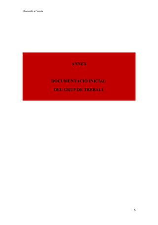 Els castells a l’escola
ANNEX
DOCUMENTACIÓ INICIAL
DEL GRUP DE TREBALL
6
 