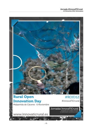 Jornada #InnovaTICrural
        6-8 Noviembre 2012. Extremadura




-6-
 