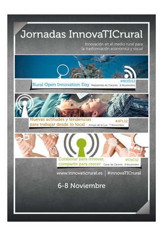 Jornada #InnovaTICrural
        6-8 Noviembre 2012. Extremadura




-1-
 