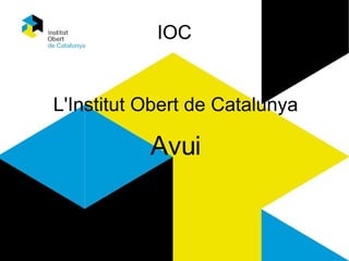 IOC L'Institut Obert de Catalunya Avui 