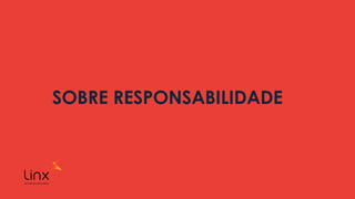 SOBRE RESPONSABILIDADE
 