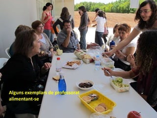 Algunsexemplars de professoratalimentant-se
