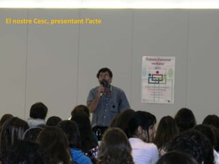 El nostreCesc, presentantl’acte