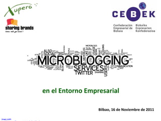 Image credit:   http://dulye.com/5-ways-get-started-micro-blogging en el Entorno Empresarial Bilbao, 16 de Noviembre de 2011 
