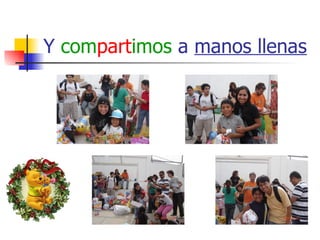Y  com part imos  a  manos llenas   