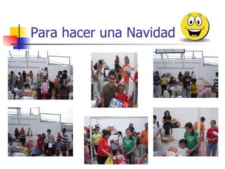 Para hacer una Navidad  