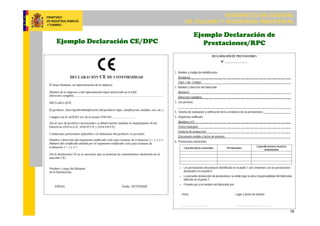 SUBDIRECCIÓN GENERAL
DE CALIDAD Y SEGURIDAD INDUSTRIAL
18
Ejemplo Declaración CE/DPC
Ejemplo Declaración de
Prestaciones/RPC
 