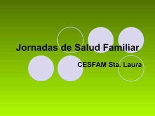 Jornadas de Salud Familiar   CESFAM Sta. Laura 