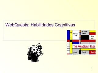 WebQuests: Habilidades Cognitivas 
