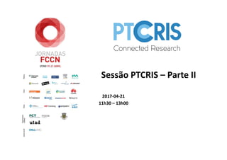 Sessão PTCRIS – Parte II
2017-04-21
11h30 – 13h00
 
