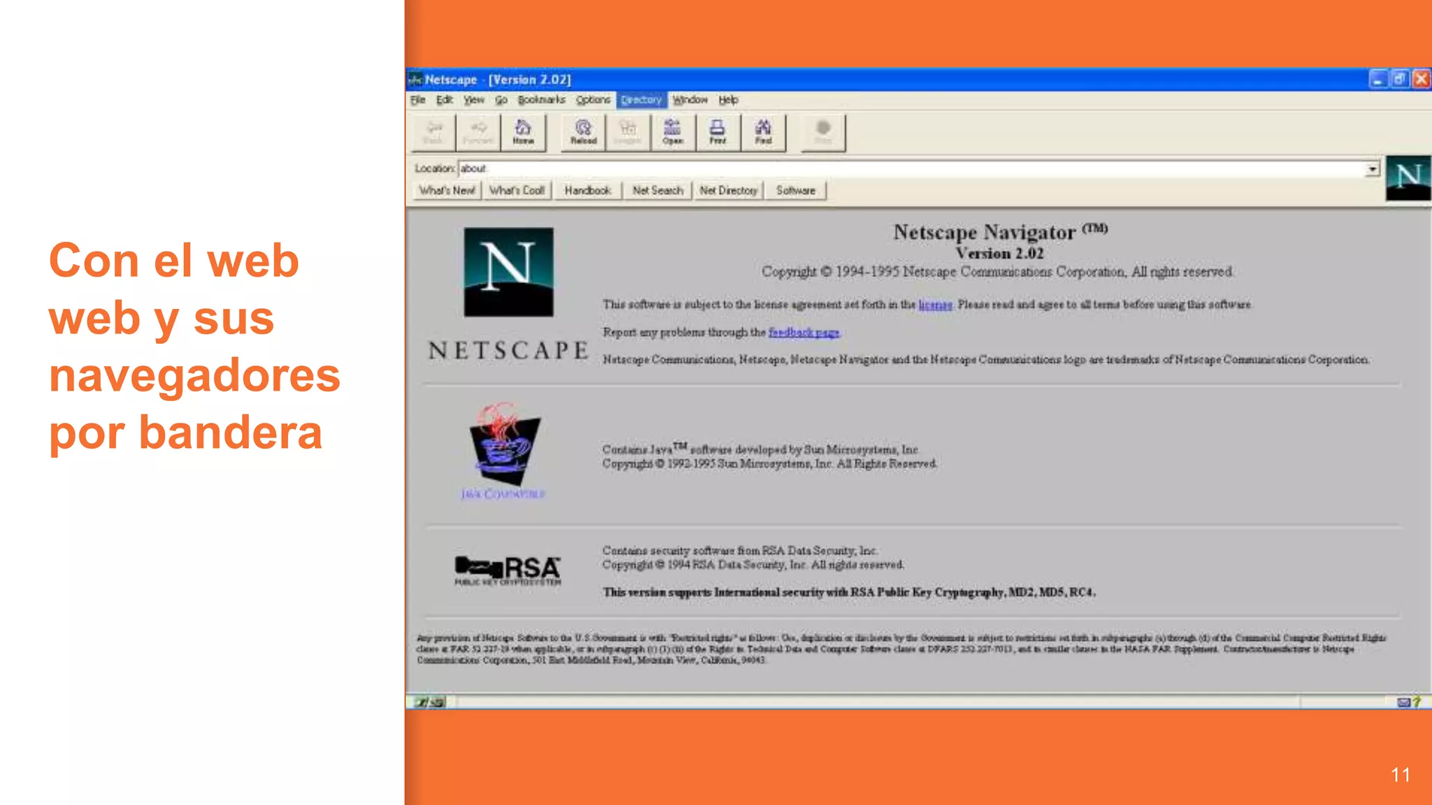 Con el web
web y sus
navegadores
por bandera
11
 