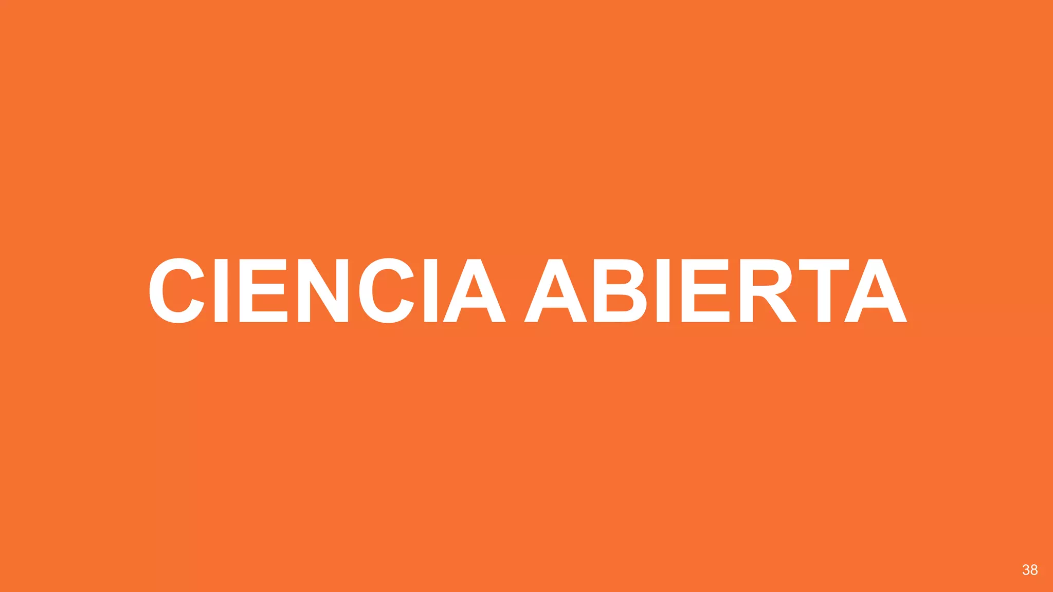 CIENCIA ABIERTA
38
 