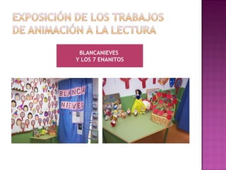 BLANCANIEVES  Y LOS 7 ENANITOS 