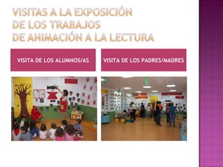 VISITA DE LOS ALUMNOS/AS VISITA DE LOS PADRES/MADRES 