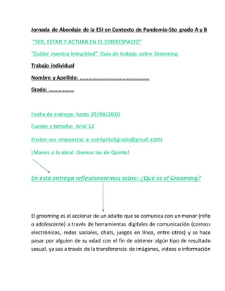 Jornada de Abordaje de la ESI en Contexto de Pandemia-5to grado A y B
“SER, ESTAR Y ACTUAR EN EL CIBERESPACIO”
“Cuidar nue...
