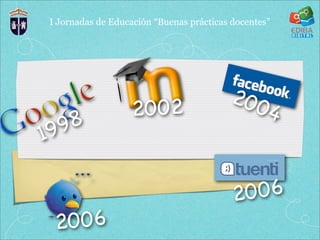 I Jornadas de Educación “Buenas prácticas docentes”




                                             200
                      2002                            4
    9 9 8
1

                                              2 006
     2006
 