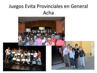 Juegos Evita Provinciales en General 
Acha 
 