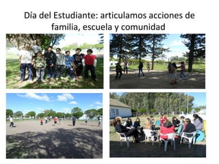 Día del Estudiante: articulamos acciones de 
familia, escuela y comunidad 
 