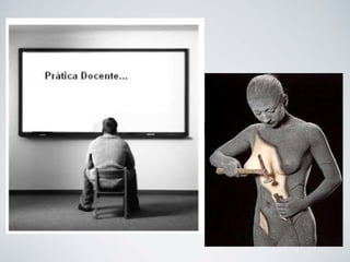 Ser capaz de se olhar…
 