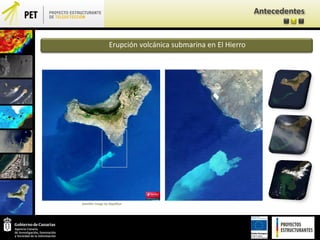 Antecedentes


                  Erupción volcánica submarina en El Hierro




Satellite image by RapidEye




           ...