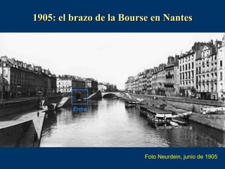 1905: el brazo de la Bourse en Nantes
Erdre
Foto Neurdein, junio de 1905
 
