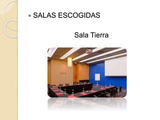  SALAS ESCOGIDAS 
Sala Tierra 
 