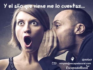 @AdQqV
miryam@escapadarural.com
 