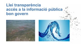 Llei transparència
accés a la informació pública
bon govern
 