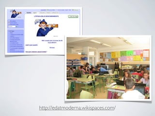 http://edatmoderna.wikispaces.com/
 